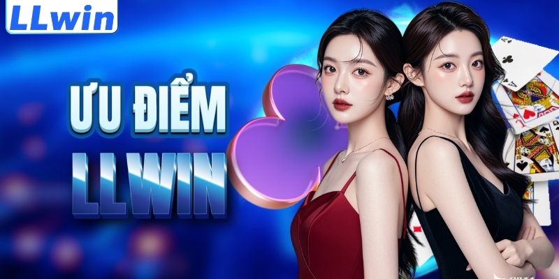 LLwin KEPALABERGETAR - Link Chính Thức Truy Cập LLwin Mới Nhất 11 Lợi thế nổi trội của thương hiệu LLWIN