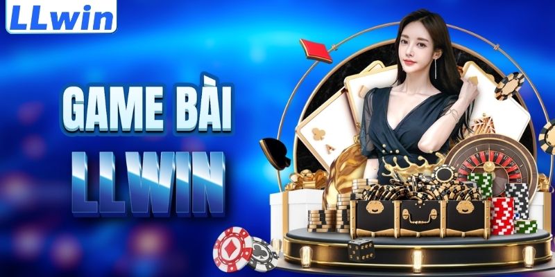 LLwin KEPALABERGETAR - Link Chính Thức Truy Cập LLwin Mới Nhất 13 Tìm hiểu sảnh game bài LLWIN